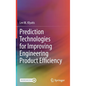 Prediction Technologies for Improving Engineering Product Efficiency - Hardcover