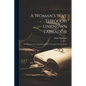 A Woman's way Through Unknown Labrador: An Account of the Exploration of the Nascaupee and George R - Paperback