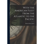 With the American Fleet From the Atlantic to the Pacific - Paperback