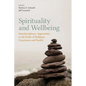 Spirituality and Wellbeing: Interdisciplinary Approaches to the Study of Religious Experience and Health - Paperback