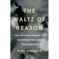 The Waltz of Reason: The Entanglement of Mathematics and Philosophy - Hardcover