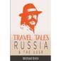 Travel Tales: Russia & The USSR - Paperback