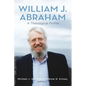 William J. Abraham: A Theological Profile - Hardcover