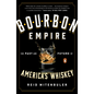 Bourbon Empire: The Past and Future of America's Whiskey - Paperback
