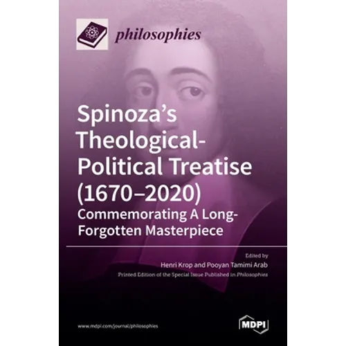 Spinoza's Theological-Political Treatise (1670-2020): Commemorating A Long-Forgotten Masterpiece - Hardcover