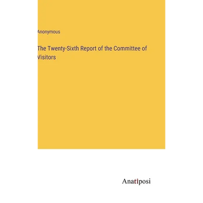 The Twenty-Sixth Report of the Committee of Visitors - Hardcover