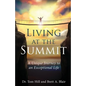 Living at the Summit: A Unique Journey to an Exceptional Life - Paperback