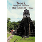 Teoxi, Mayan Prince: I. the End of Tikal - Paperback