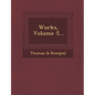 Works, Volume 5... - Paperback