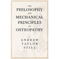 The Philosophy and Mechanical Principles of Osteopathy - Paperback