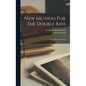 New Method For The Double Bass: English And German - Hardcover