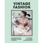 Vintage Fashion: Collecting and Wearing Designer Classics - Hardcover