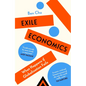 Exile Economics: What Happens If Globalisation Fails - Hardcover