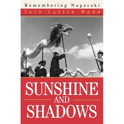 Sunshine and Shadows: Remembering Nagasaki - Paperback