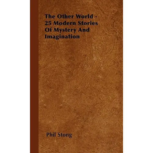 The Other World - 25 Modern Stories Of Mystery And Imagination - Hardcover