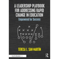 A Leadership Playbook for Addressing Rapid Change in Education: Empowered for Success - Paperback