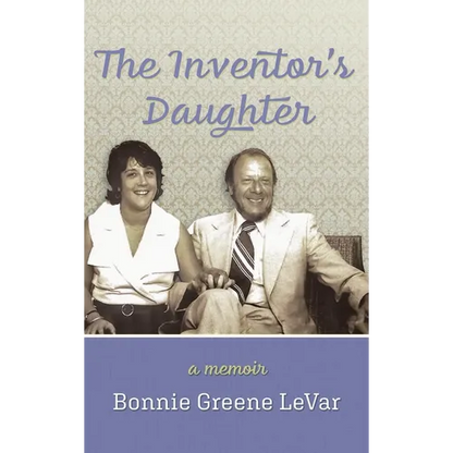 The Inventor's Daughter: A Memoir - Hardcover