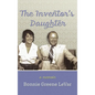 The Inventor's Daughter: A Memoir - Hardcover