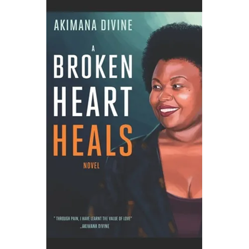 A Broken Heart Heals - Paperback