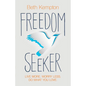 Freedom Seeker: Live More. Worry Less. Do What You Love. - Paperback