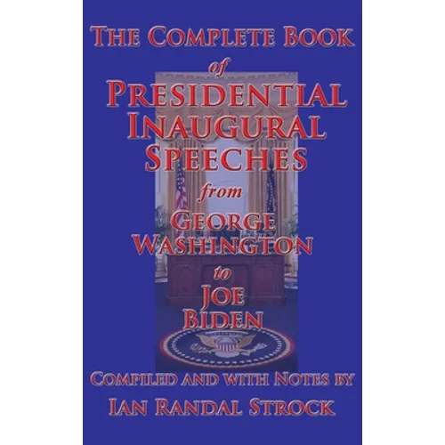 The Complete Book of Presidential Inaugural Speeches - Hardcover
