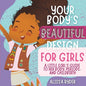Your Body's Beautiful Design for Girls: A Little Girl's Guide to Her Body, Periods, and Childbirth - Paperback