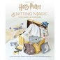 Harry Potter: Knitting Magic for Baby and Toddler: An Official Harry Potter Knitting Pattern Book - Hardcover