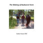 The Making of Budworm Farm - Hardcover