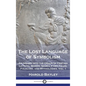 The Lost Language of Symbolism: An Inquiry into the Origin of Certain Letters, Words, Names, Fairy-Tales, Folklore, and Mythologies, Vol. 1 - Hardcover