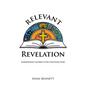 Relevant Revelation: Understanding the Bible as One Continuous Story - Paperback