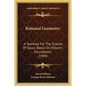 Rational Geometry: A Textbook For The Science Of Space, Based On Hilbert's Foundations (1904) - Paperback