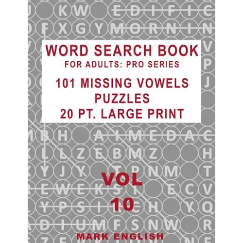 Word Search Book For Adults: Pro Series, 101 Missing Vowels Puzzles, 20 Pt. Large Print, Vol. 10 - Paperback