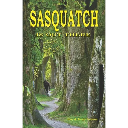Sasquatch is Out There - Paperback