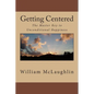 Getting Centered: The Master Key to Unconditional Happiness - Paperback