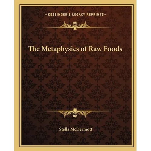 The Metaphysics of Raw Foods - Paperback