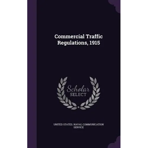 Commercial Traffic Regulations, 1915 - Hardcover