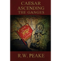Caesar Ascending-The Ganges - Paperback