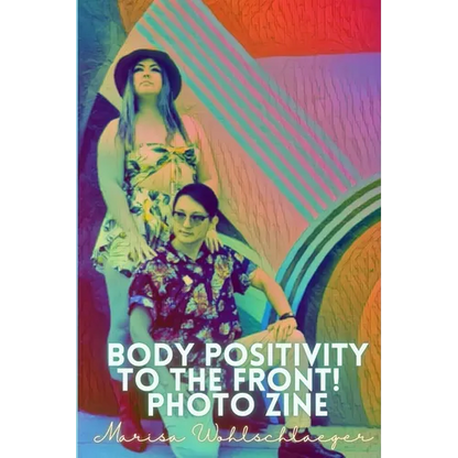 Pride Body Positivity To the Front! Zine - Paperback