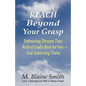 Reach Beyond Your Grasp: Embracing Dreams That Reflect God's Best for You -- And Achieving Them - Paperback