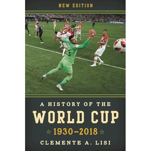 A History of the World Cup: 1930-2018 - Paperback