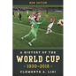 A History of the World Cup: 1930-2018 - Paperback
