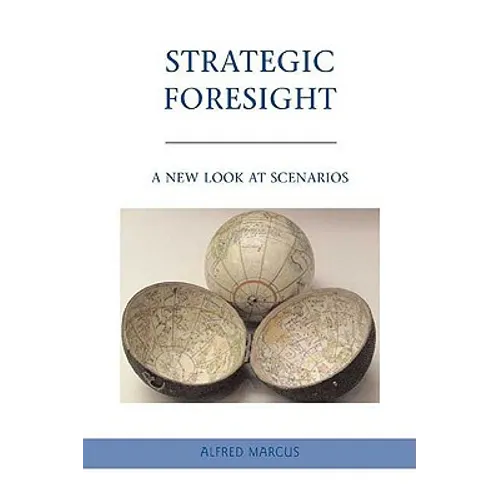 Strategic Foresight: A New Look at Scenarios - Hardcover