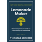Lemonade Maker: The Entrepreneur's Guide to Overcoming the Impossible - Paperback