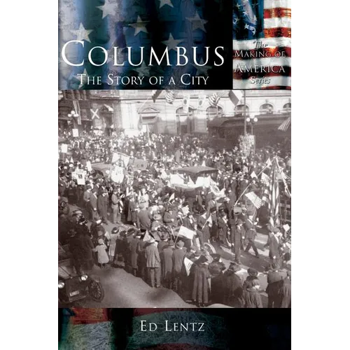 Columbus: The Story of a City - Hardcover