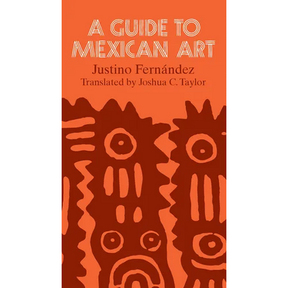 A Guide to Mexican Art: From Its Beginnings to the Present - Paperback