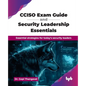 CCISO Exam Guide and Security Leadership Essentials: Essential strategies for today's security leaders (English Edition) - Paperback