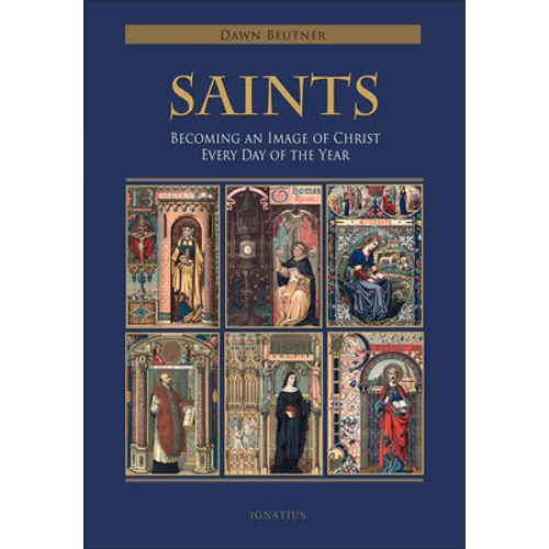 Saints: Becoming an Image of Christ Every Day of the Year - Paperback