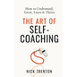 The Art of Self-Coaching: How to Understand, Grow, Learn, & Thrive - Paperback