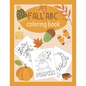 Fall ABC Coloring Book: Color & Learn the Alphabet - Fall Coloring Book for Kids - Paperback