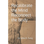 Recalibrate the Mind Reconnect the Body - Paperback